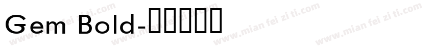 Gem Bold字体转换